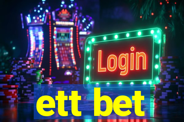 ett bet